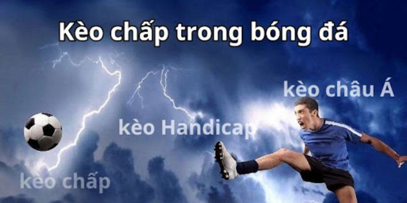 Kèo chấp là gì - Tổng hợp chi tiết cách đọc các tỷ lệ phổ biến khi bet kèo