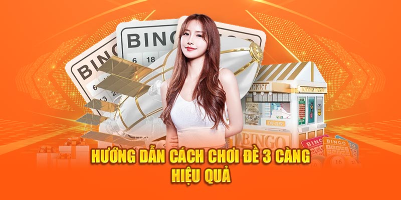 Cách chơi đề 3 càng