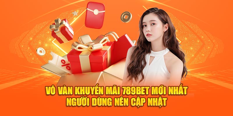 Vô vàn khuyến mãi 789bet